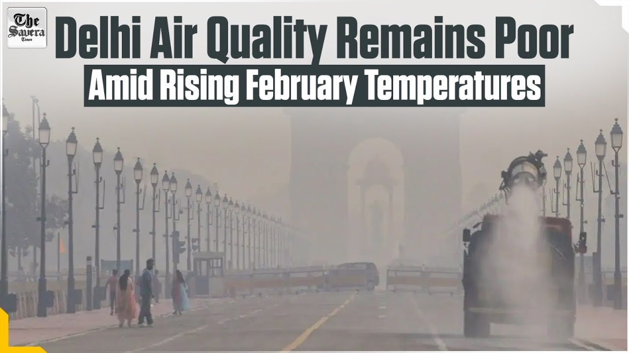 LIVE | Delhi Air Quality Remains Poor Amid Rising February Temperatures