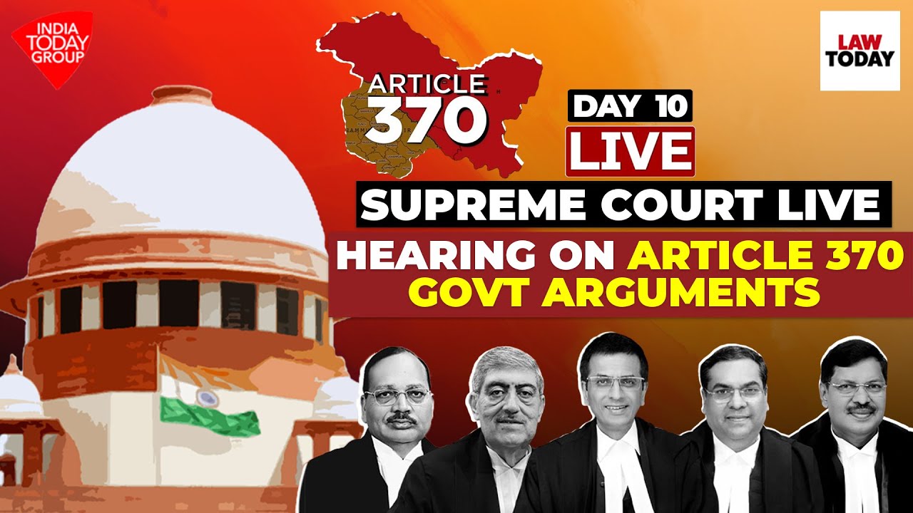 Supreme Court Live | Hearing on Article 370 | Govt Arguments | Day 10 | Law Today Live