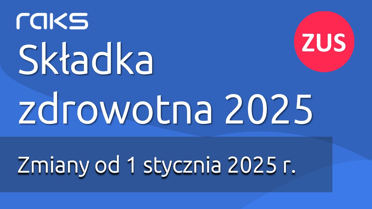 Składka zdrowotna 2025. Zobacz co się zmieni!