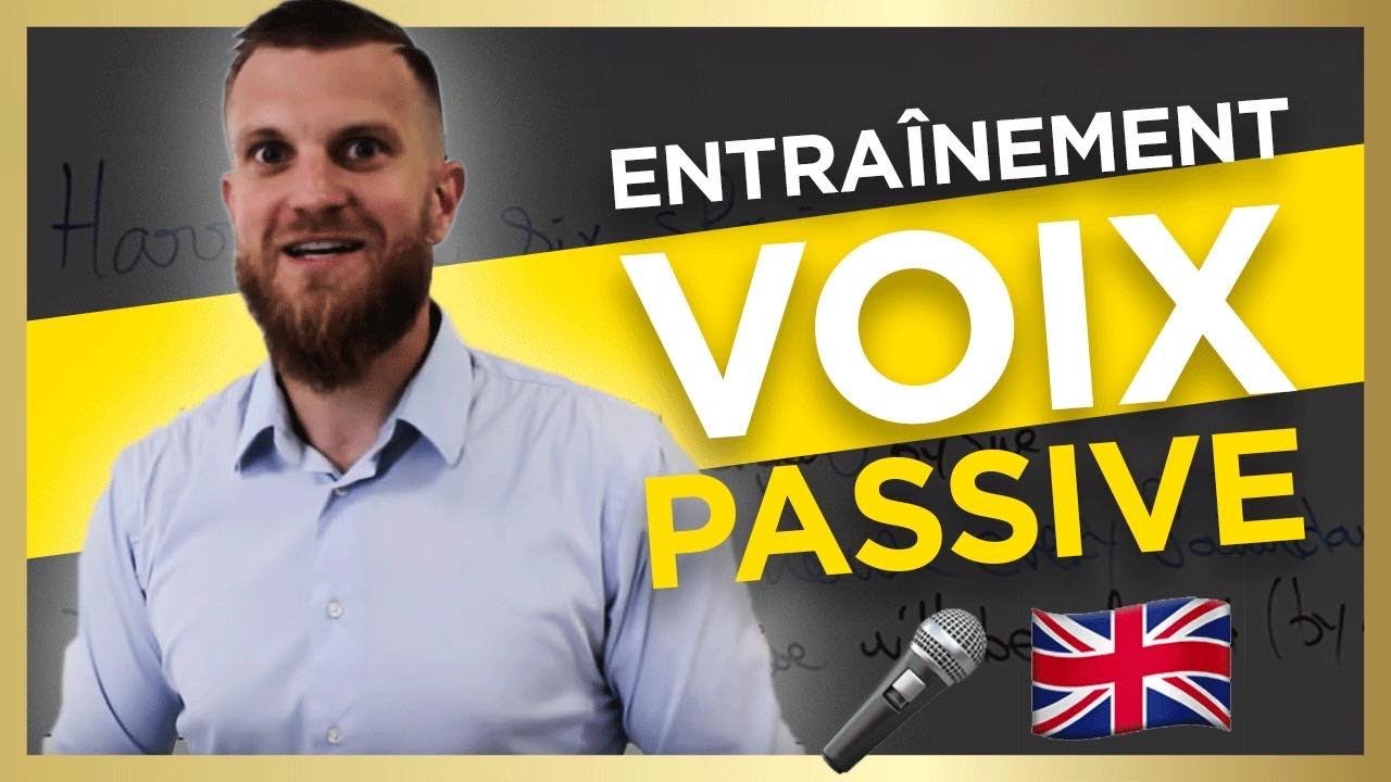 Entraînement voix passive en anglais.