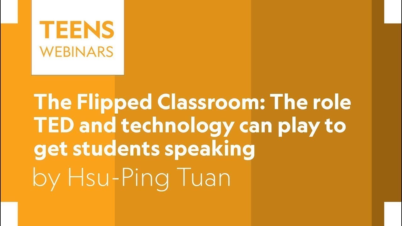 The Flipped Classroom: The role TED can play to get students speaking