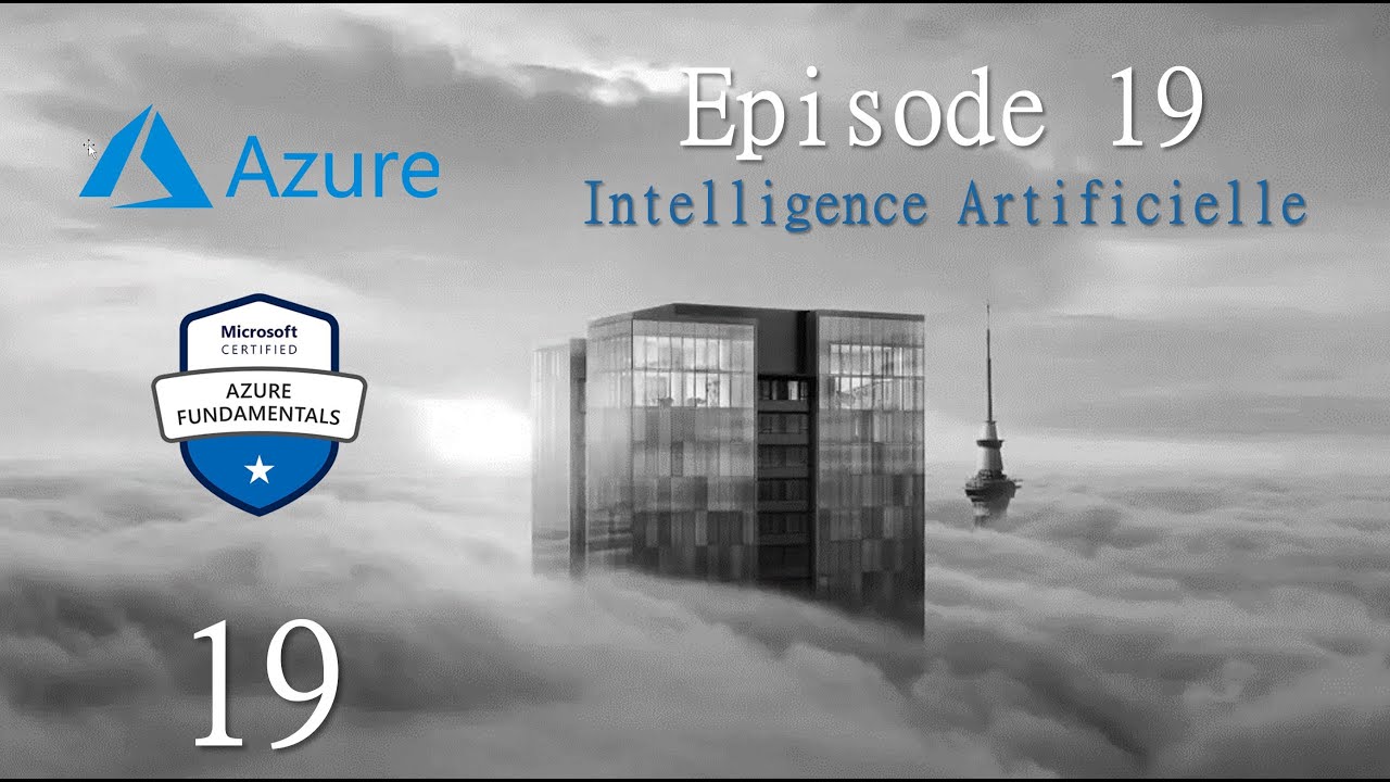 Formation AZ 900 | Episode 19 | Intelligence Artificielle Azure