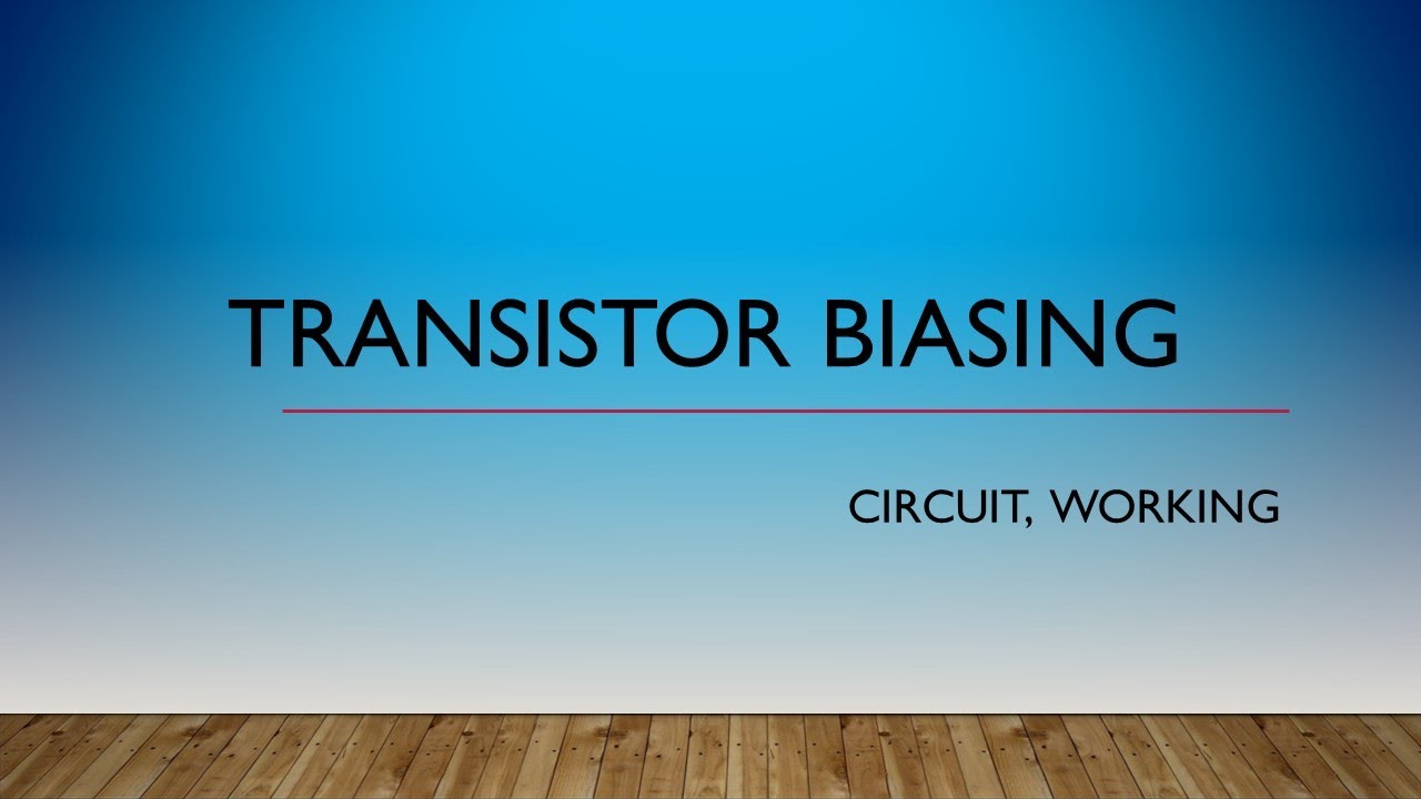 Transistor Biasing