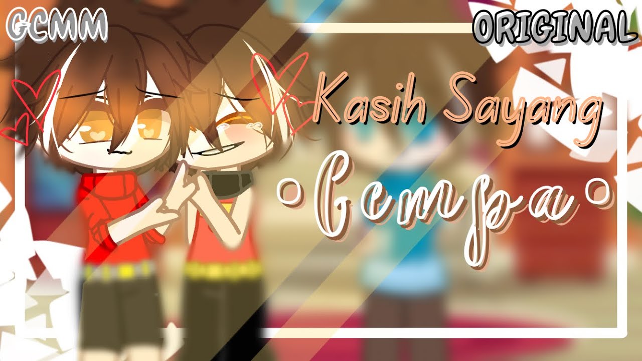 | Kasih Sayang •Gempa• | Original | GCMM | FT.🔥🏔 | Requested | Gacha Club Boboiboy Malaysia | ❤️