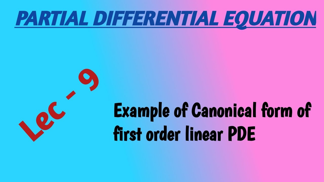 PDE| #9 | Example of Canonical form of first order linear PDE   | NA Math Study
