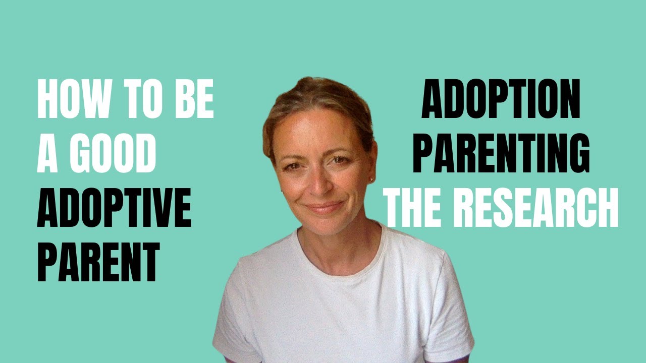 Being a good adoptive parent (research based)