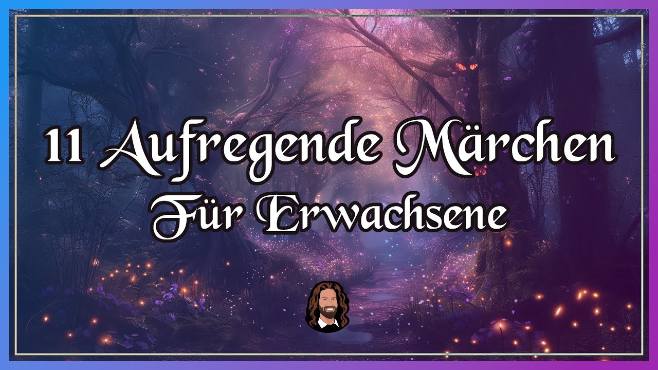 11 aufregende Märchen für Erwachsene zum Entspannen, Einschlafen & Träumen (langes Hörbuch)