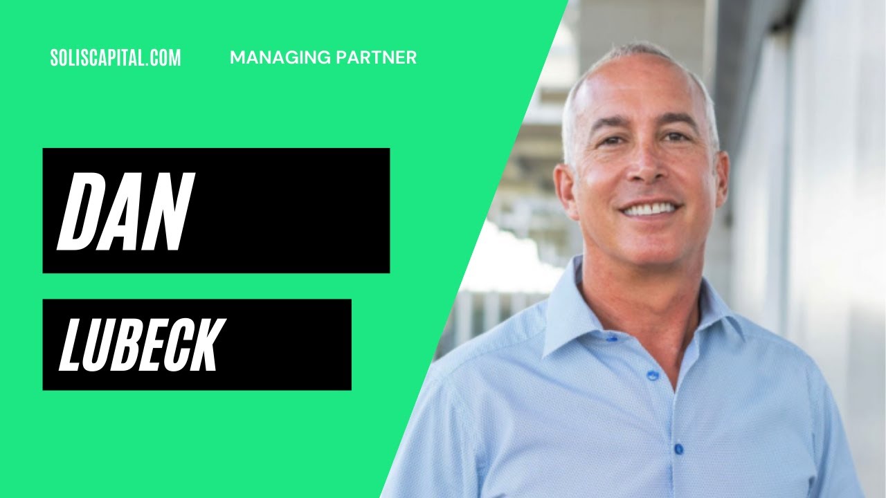 Dan Lubeck Founder at Solis Capital Partners LLC Exclusive Interview with Tony Shap