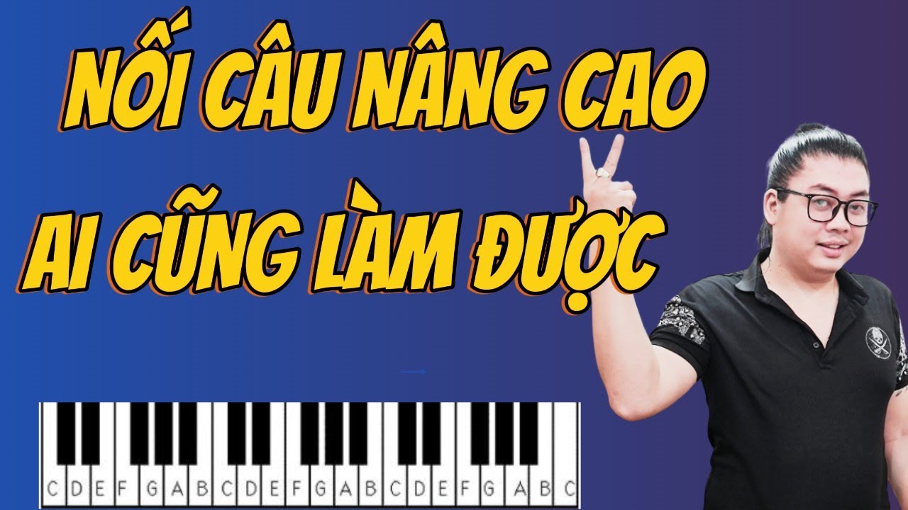 Cách Fill In Piano Nâng Cao - Hướng Dẫn Chi Tiết Để Đệm Hát Hoàn Hảo