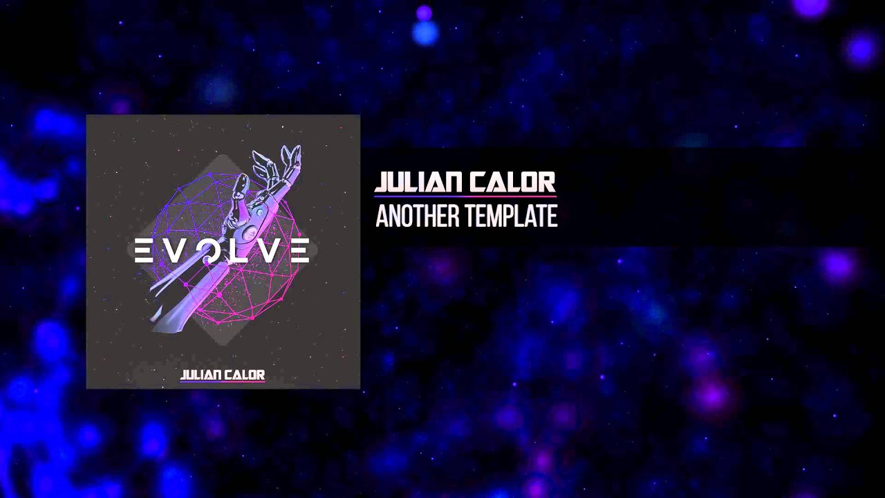 Julian Calor - Another Template | #EvolveAlbum [OUT NOW 15/16]