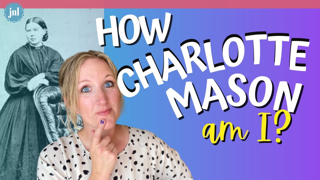HOW CHARLOTTE MASON AM I? || Not Using All Of Charlotte Mason Methods in Our Homeschool