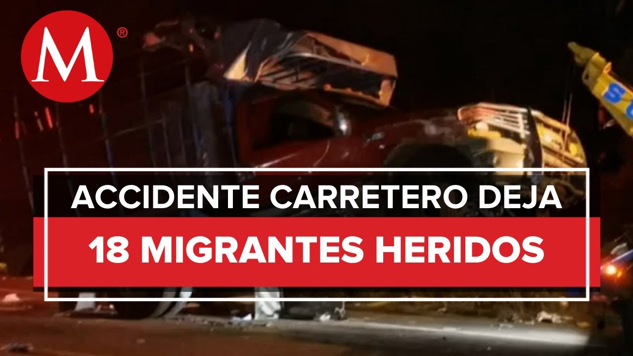 Reportan aparatoso accidente en Chiapas; dej&oacute; 18 migrantes heridos