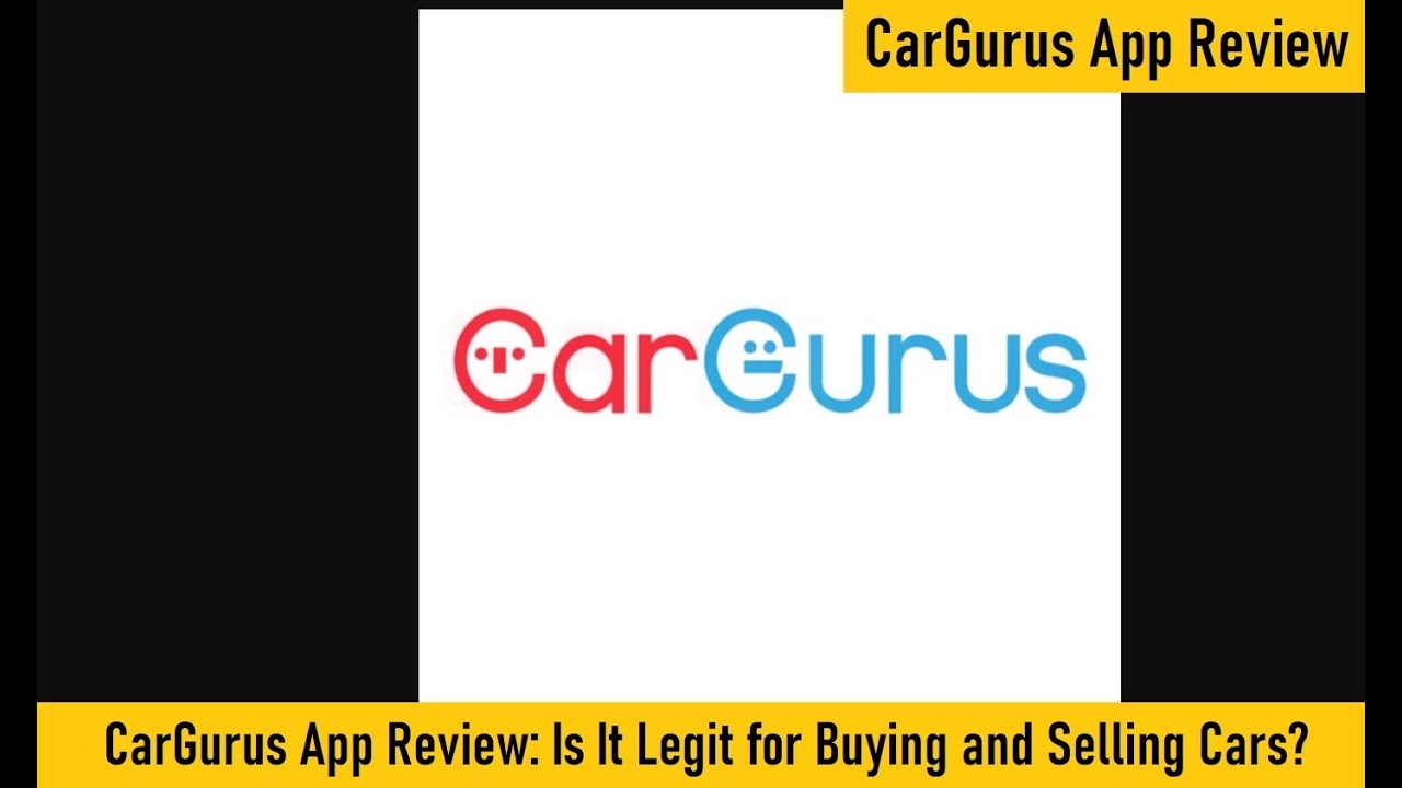 CarGurus App Review: Is It Legit for Buying and Selling Cars?