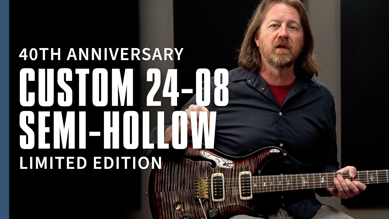 40th Anniversary Custom 24-08 Semi-Hollow Limited Edition | Demo | PRS guitars