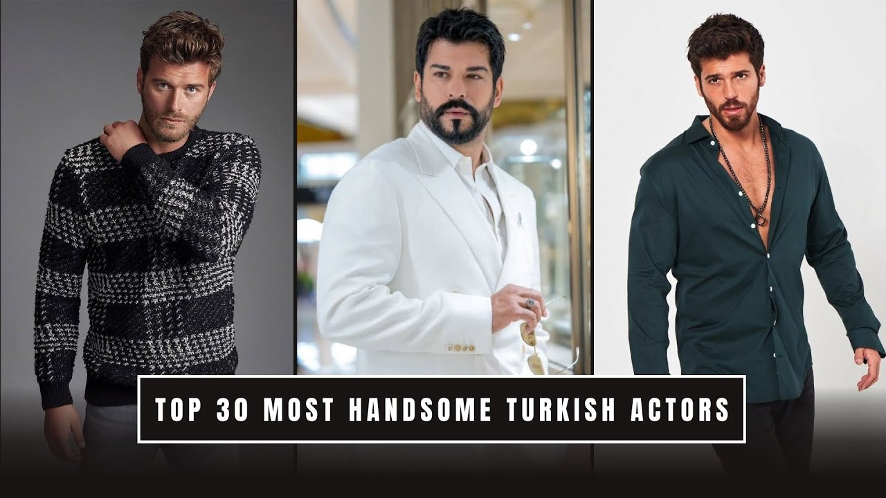 Top 30 Most Handsome Turkish Actors