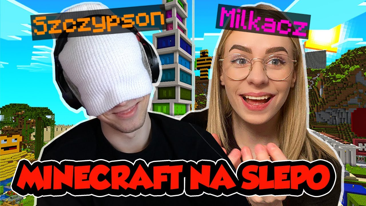 MINECRFT, ALE SZCZYPSON GRA z ZAMKNIĘTYMI OCZAMI!