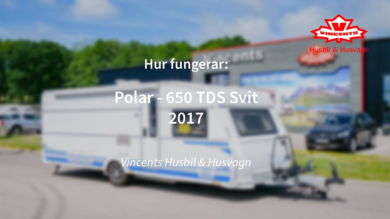 Hur fungerar POLAR 650 TDS Svit - Vincents Husbil & Husvagn