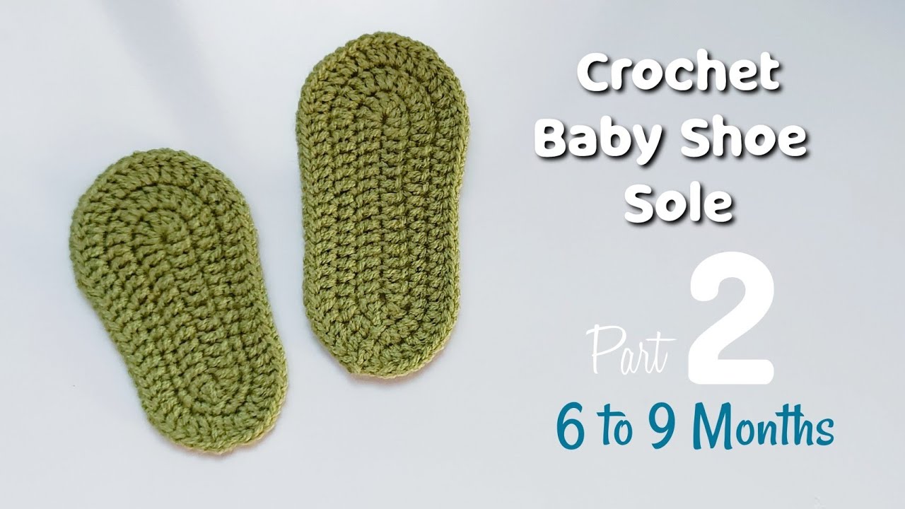 Crochet Baby Shoe Sole for 6-9 Months | Easy Pattern for Beginners