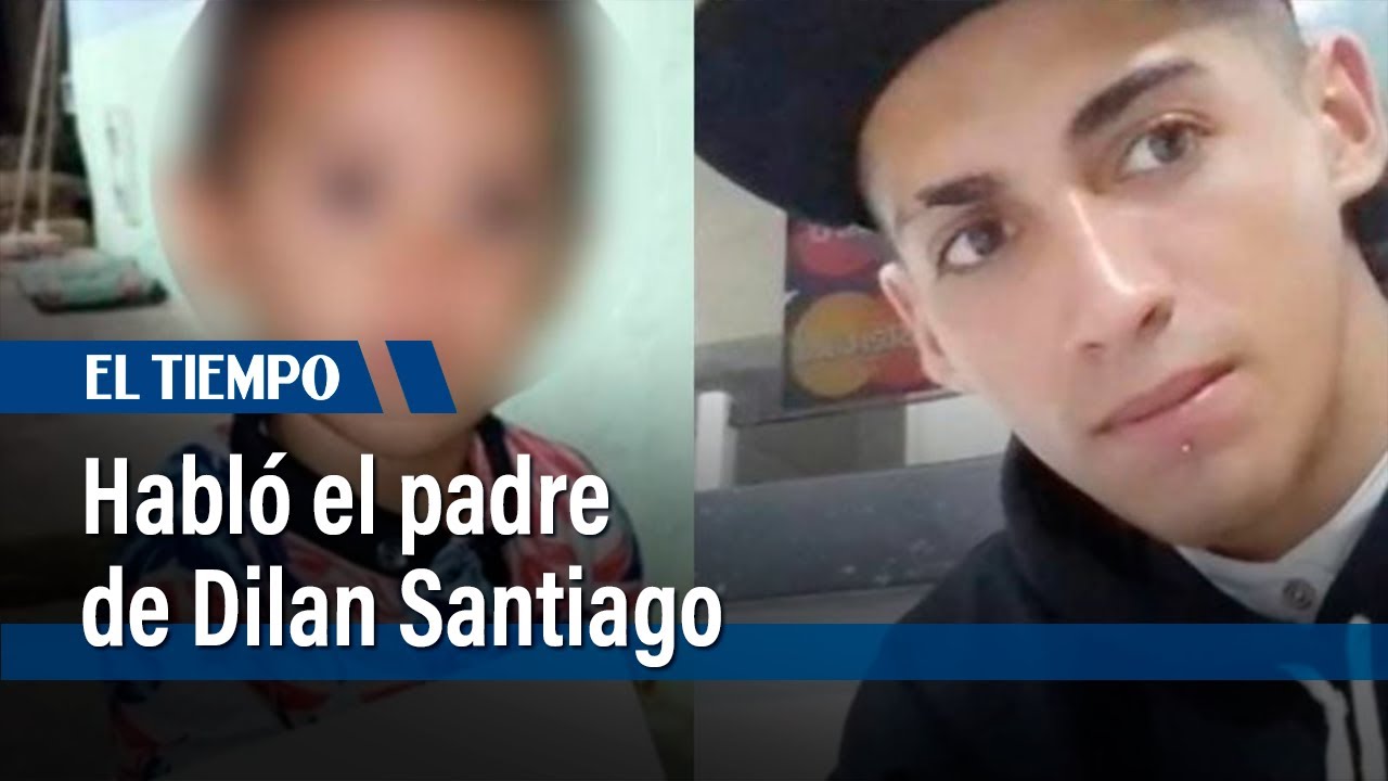 Padre de Dilan Santiago dice que estaba fuera de Bogotá cuando el niño desapareció | El Tiempo
