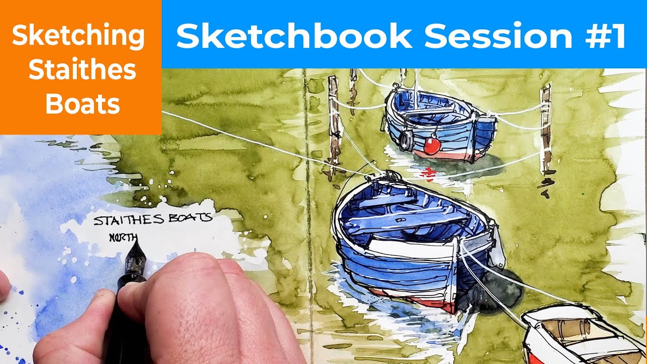 Sketchbook Session #1 - Sketching Staithes Boats in Loose Ink and Watercolour