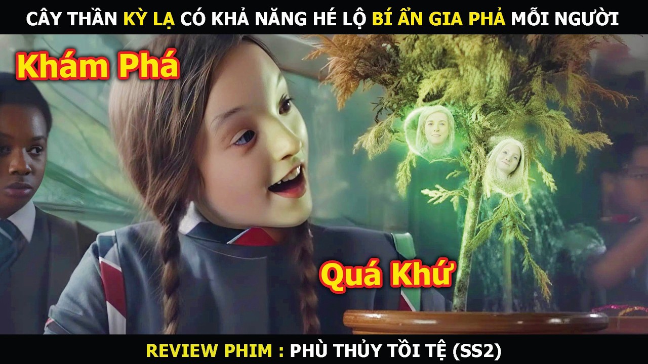 Review Phim: C&acirc;y Thần Kỳ Lạ C&oacute; Khả Năng H&eacute; Lộ B&iacute; Ẩn Gia Phả Mỗi Người | Ph&ugrave; Thủy Tồi Tệ (SS2)