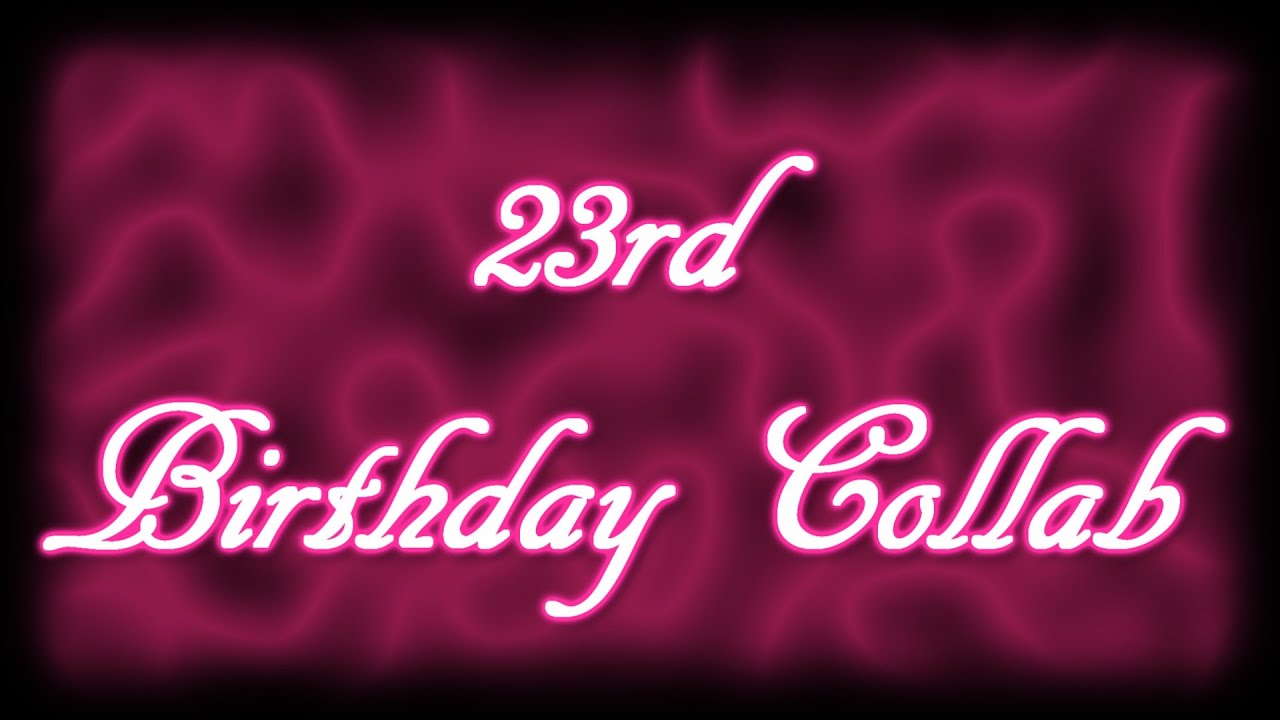 23rd Birthday collab