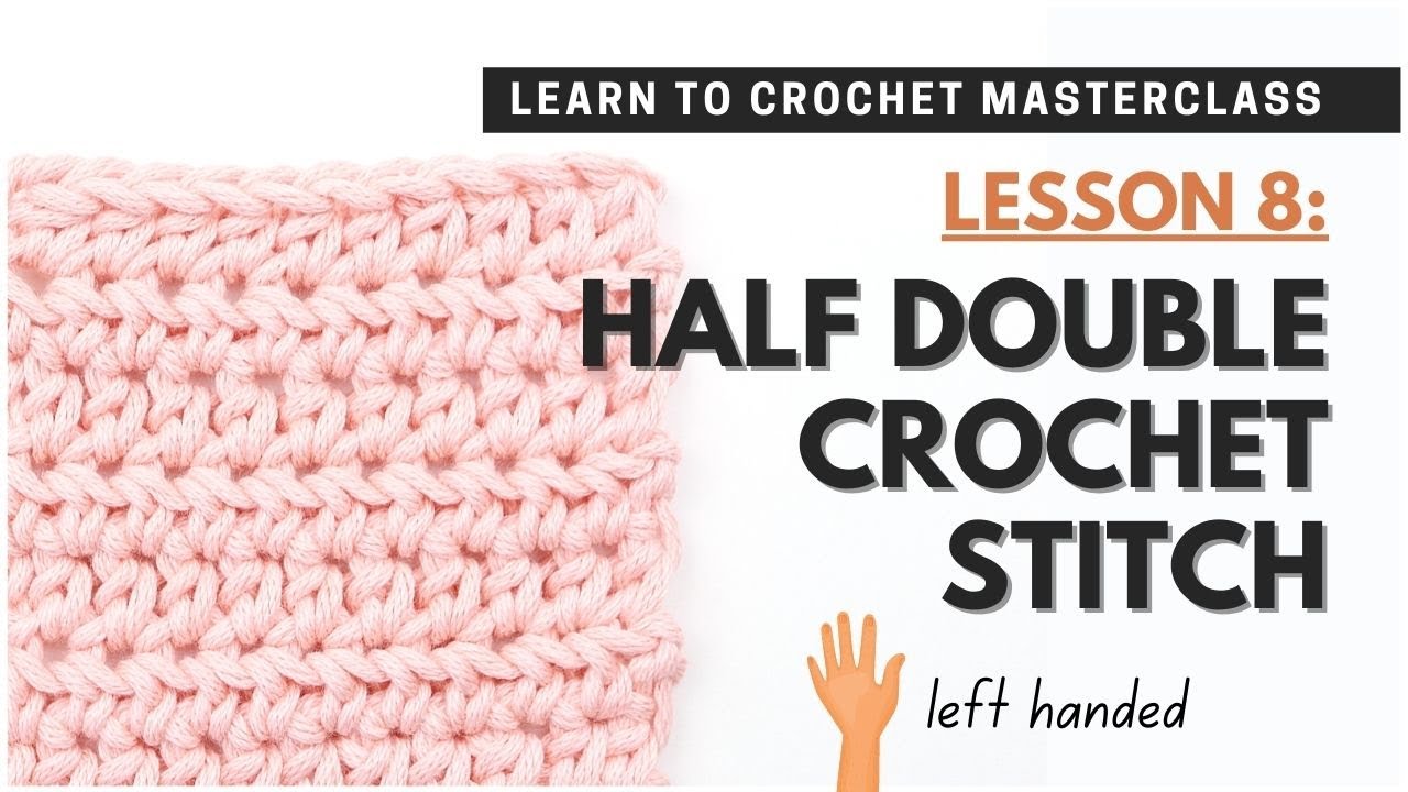 How to Half Double Crochet Stitch (hdc) LEFT HANDED + Counting Stitches & Rows