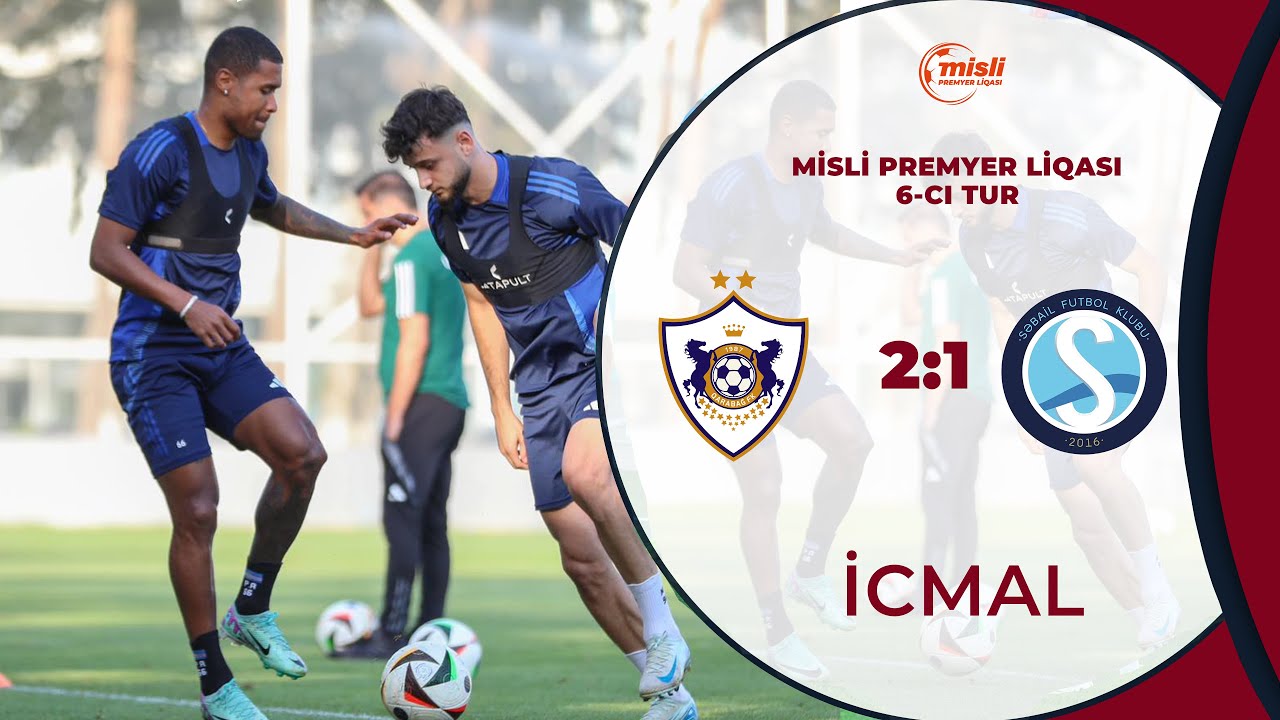 Qarabağ 2:1 Səbail | Misli Premyer Liqası, 6-ci tur | İCMAL