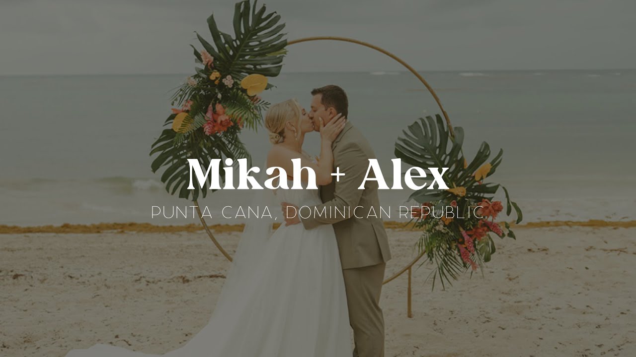 Punta Cana Destination Wedding Film | Mikah & Alex