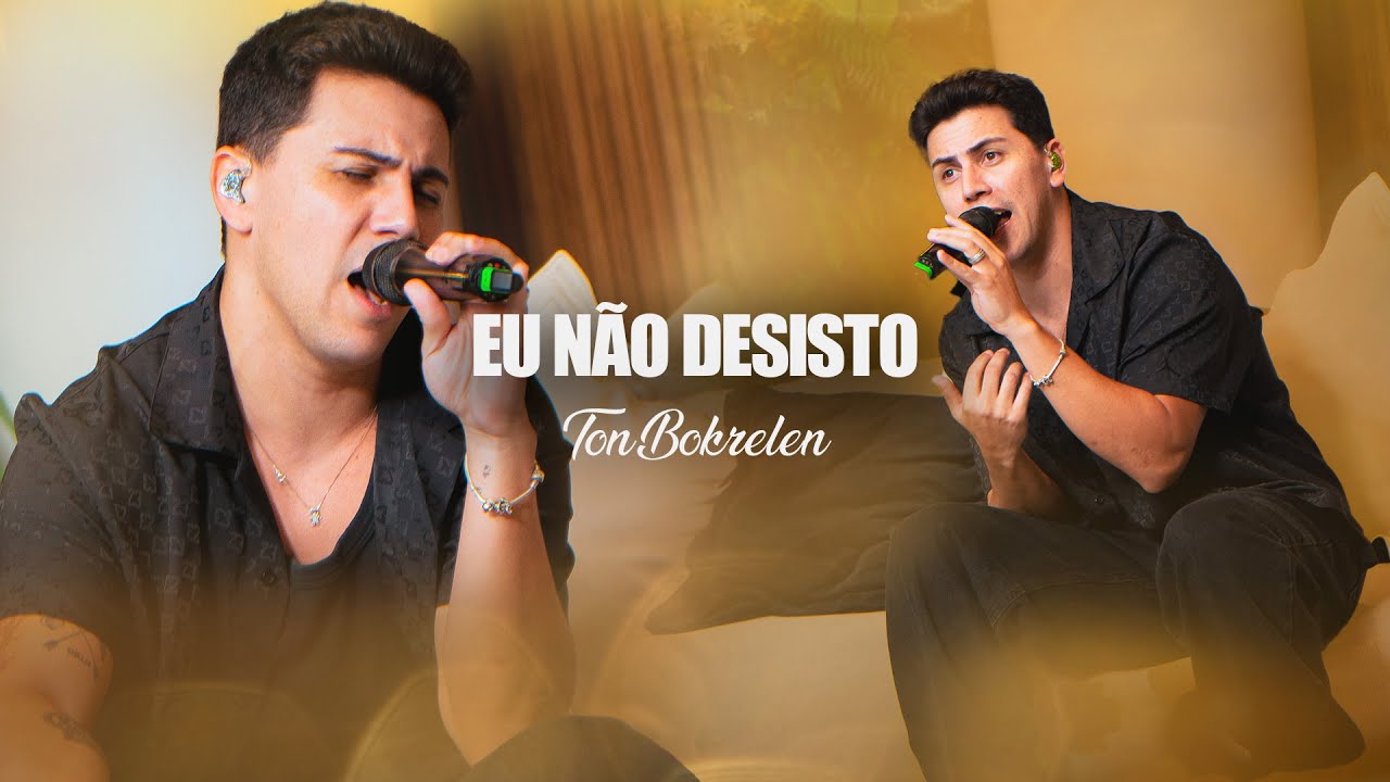 Eu N&atilde;o Desisto - Ton Bokrelen