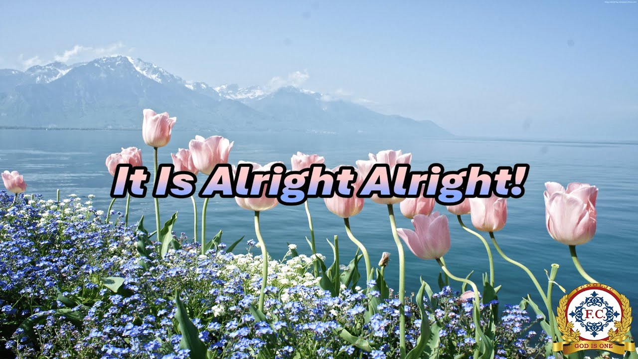 It Is Alright Alright! - Congregational Song | Truth of God (Audio Only)