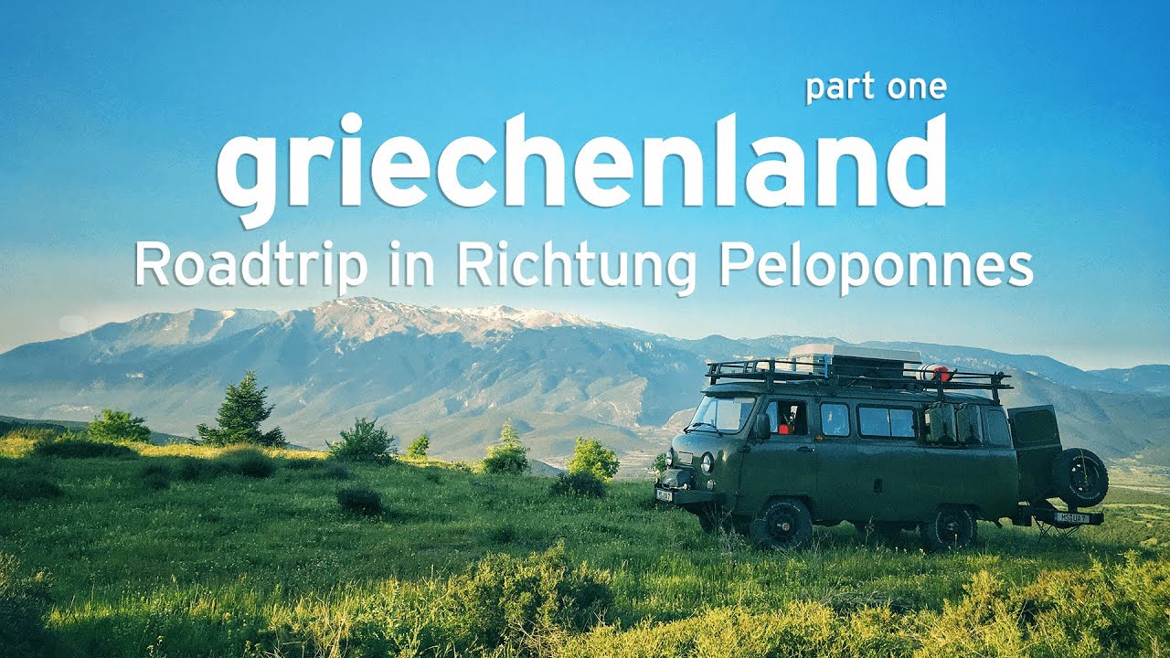 Roadtrip in Richtung Peloponnes | Griechenland 2021 | expedVan on Tour im UAZ BUCHANKA | Roadtrip#10