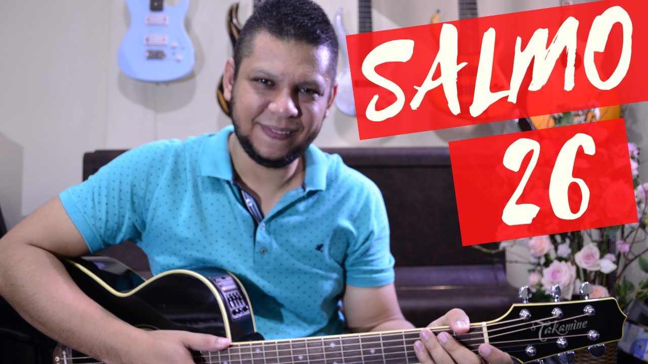 Salmo 26 - O Senhor é minha luz e salvação.