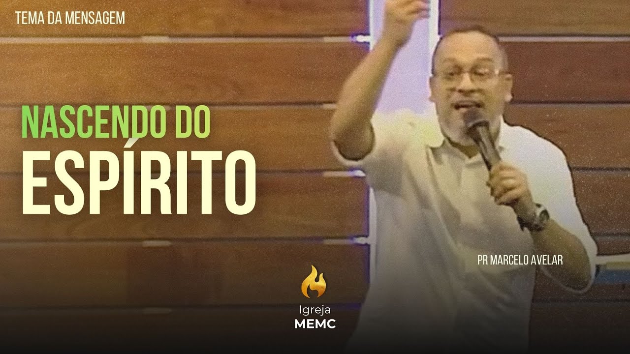 Nascendo do Espírito - Pr Marcelo Avelar (ao vivo) #mensagem #palavradedeus