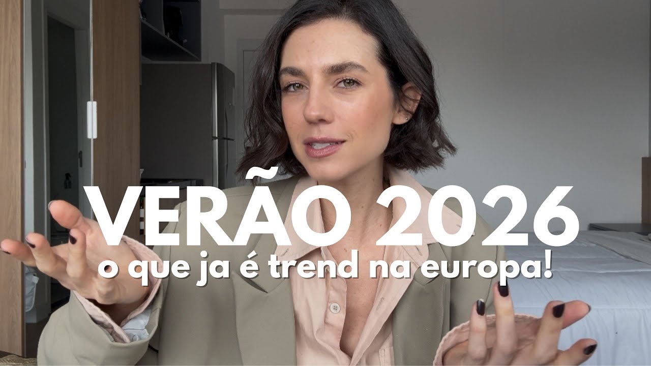11 MAIORES TEND&Ecirc;NCIAS NA MODA PARA O VER&Atilde;O 2026 + o que as Fashionistas est&atilde;o usando VER&Atilde;O EUROPEU
