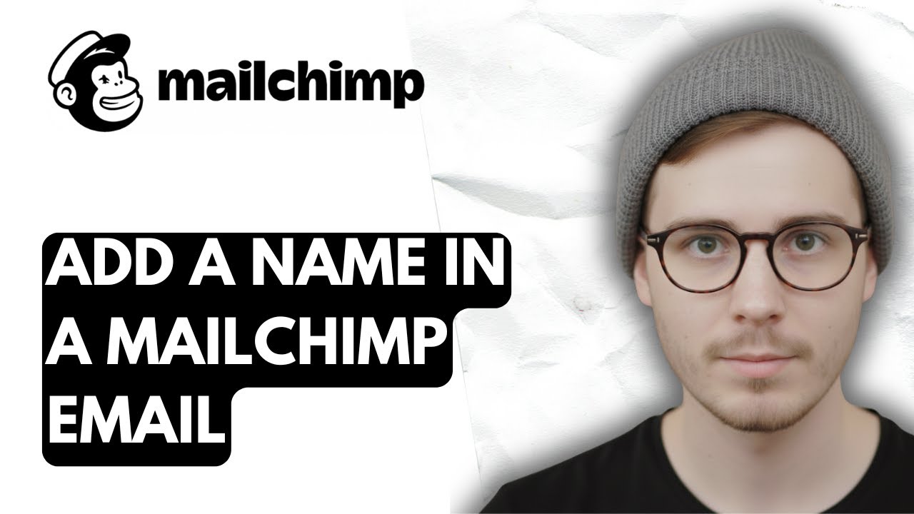 How To Add A Name In A Mailchimp Email [2026 Guide]