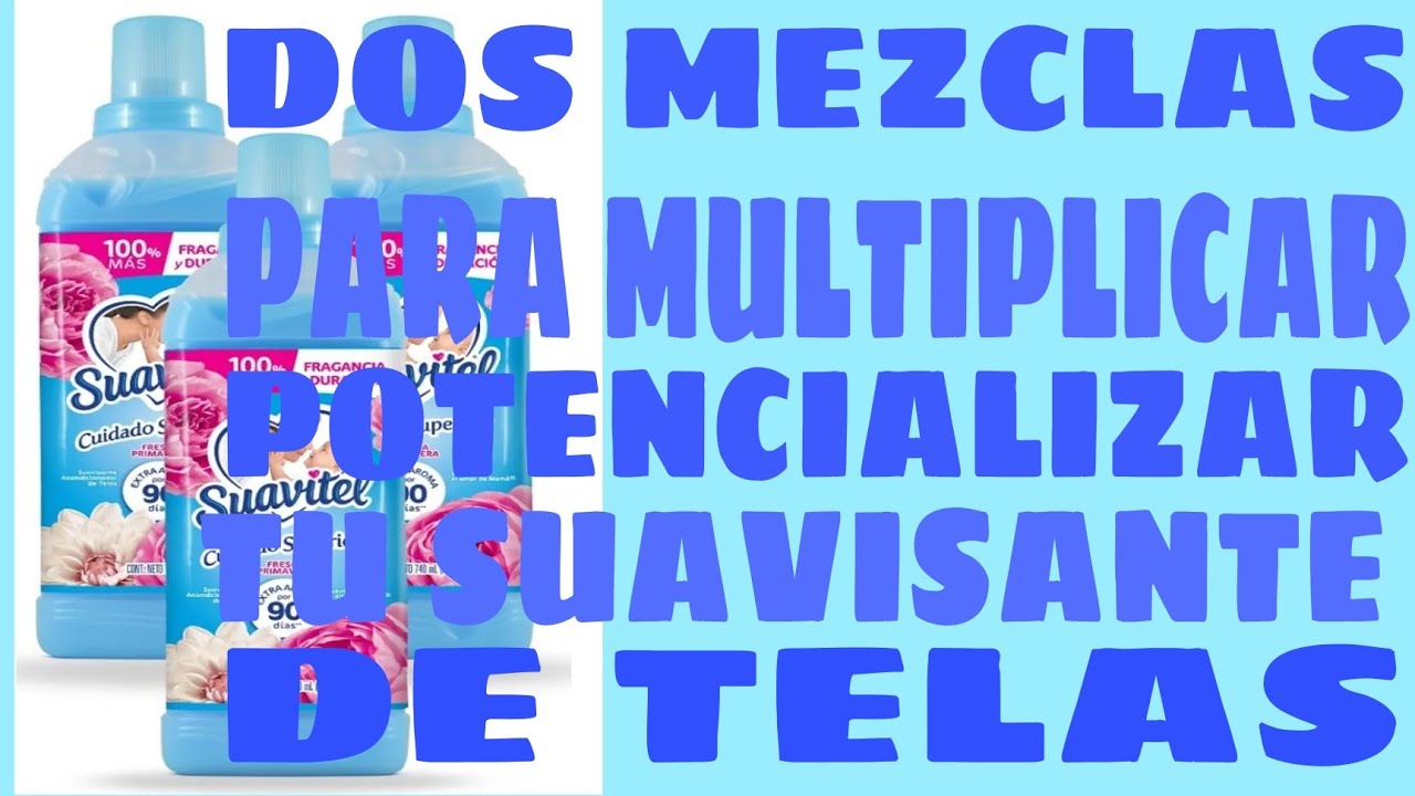 2 MEZCLAS PARA MULTIPLICAR Y POTENCIALIZAR TU SUAVISANTE DE TELAS