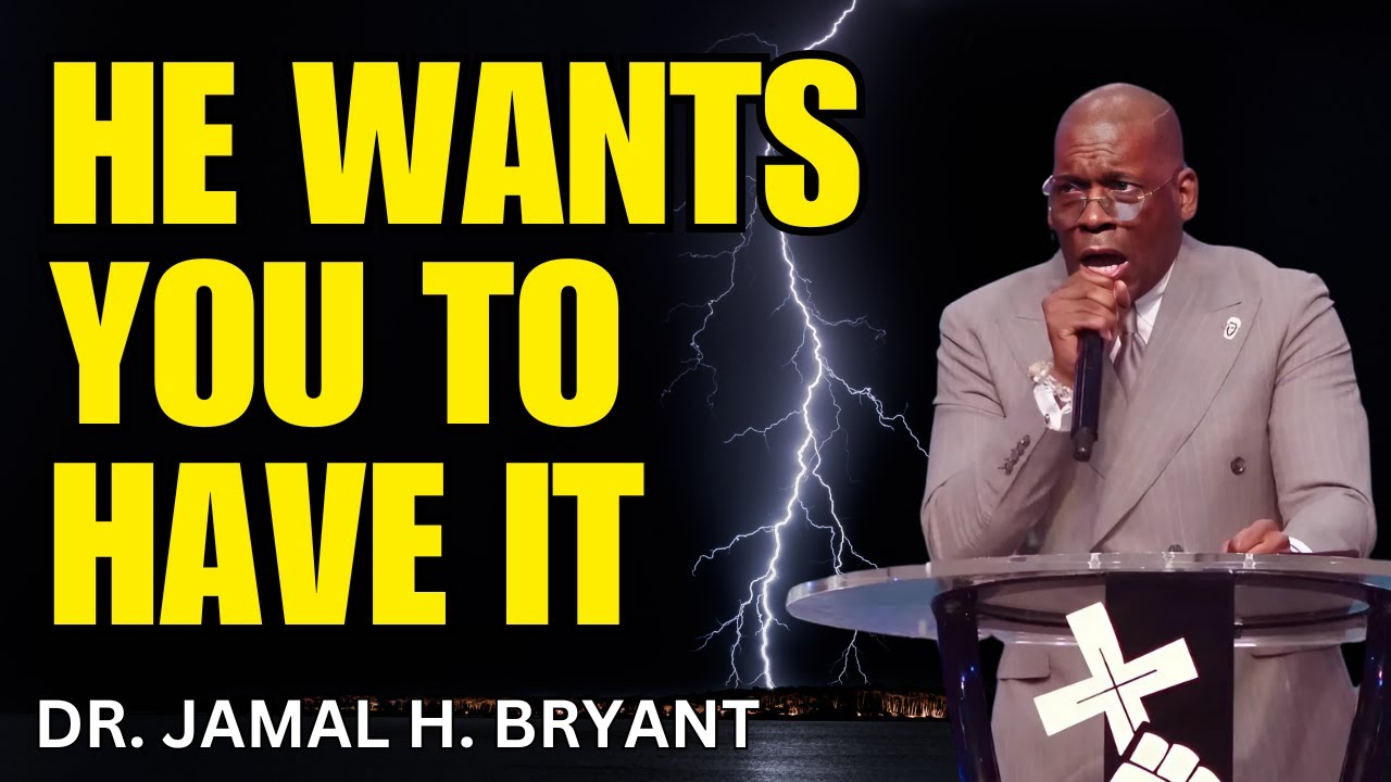 Dr. Jamal Bryant 2025 - HE WANTS YOU TO HAVE IT