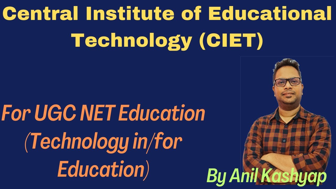 Central Institute of Educational Technology (CIET) |For UGC NET Education (Technology in Education)|