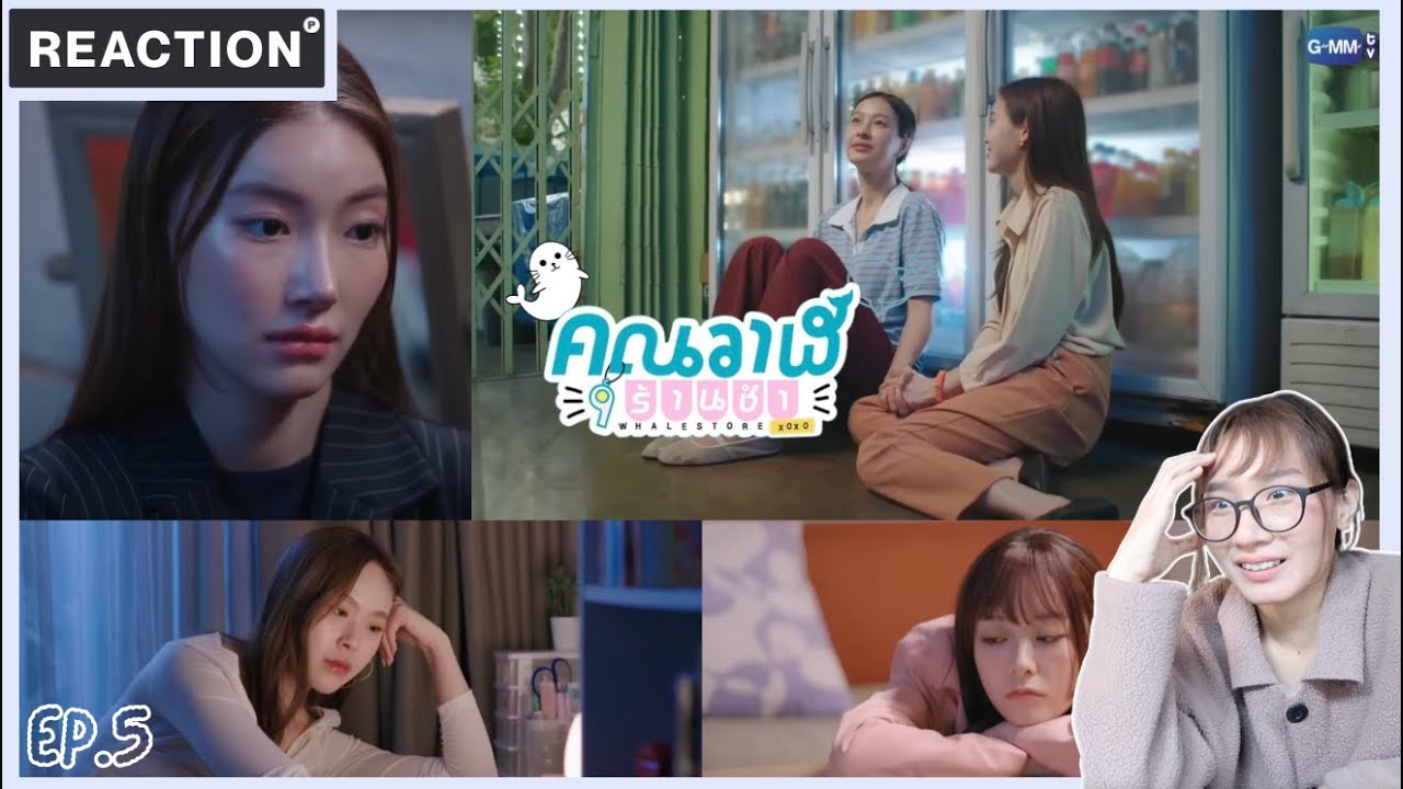คุณวาฬร้านชำ Whale Store xoxo | EP.5 [Reaction] #WhaleStorexoxoEP5