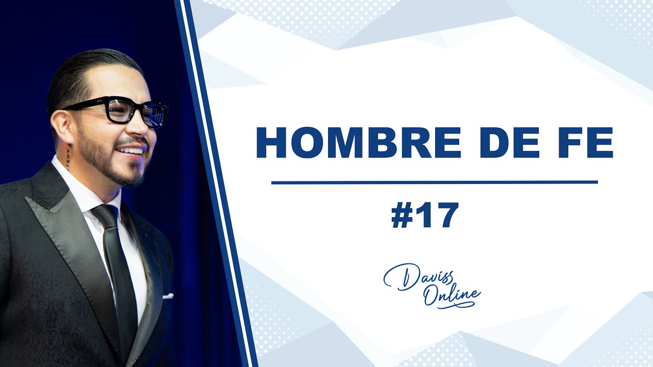 HOMBRE DE FE | DAVISS ONLINE #17