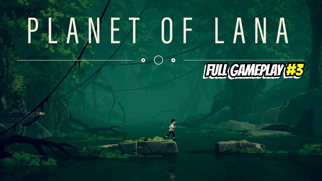 Planet of Lana — Full Gameplay Walkthrough Part 3 (No Commentary)