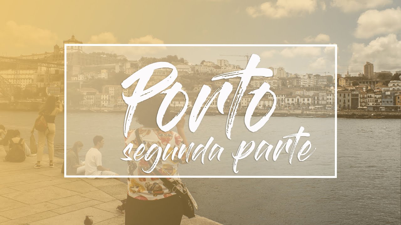 Oporto: Segunda parte
