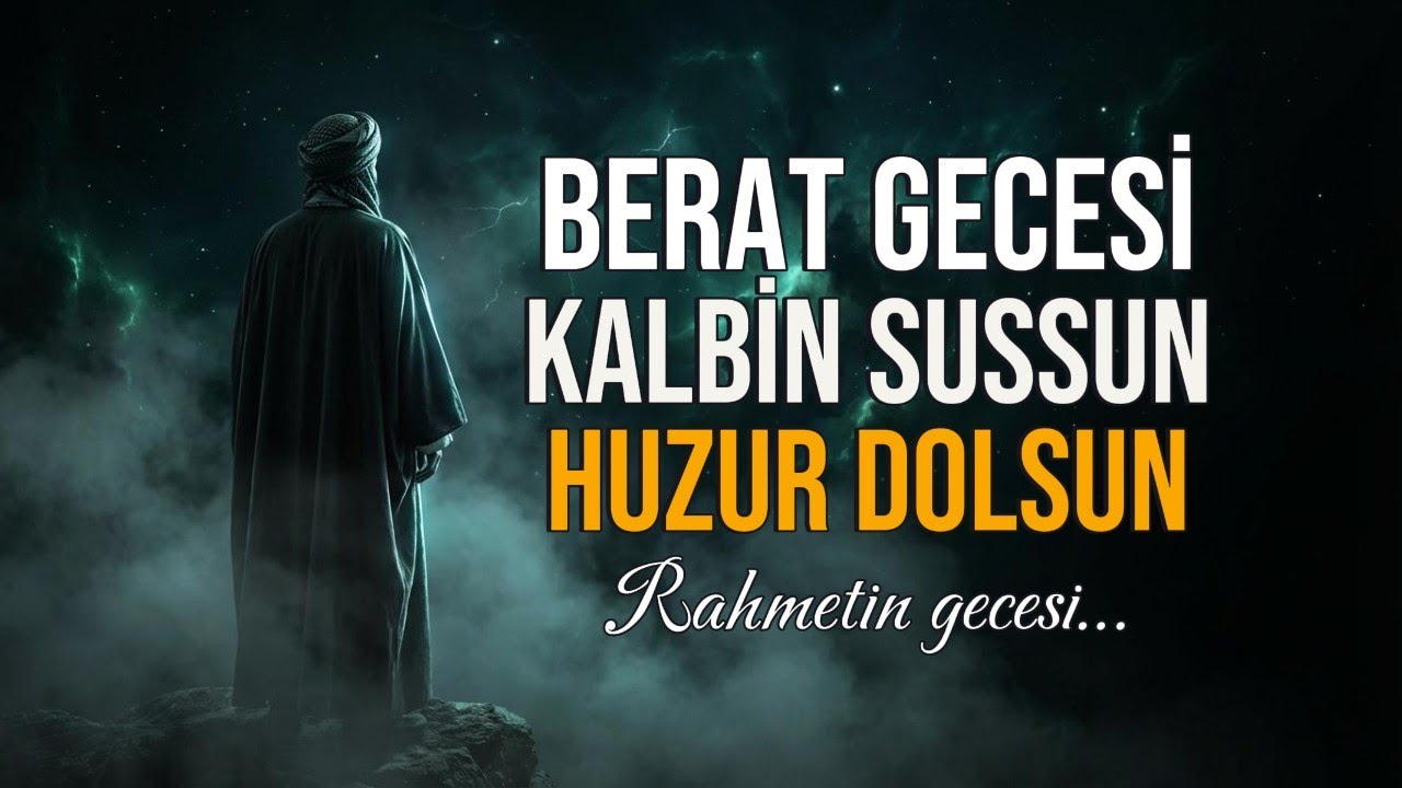 Berat Kandili’nde Dinle: Kalbin Sussun, Huzur Dolsun