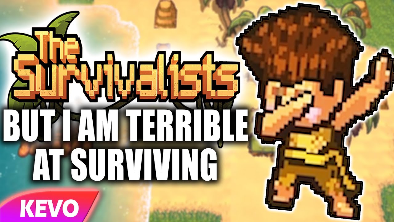 The Survivalists but I am terrible at surviving