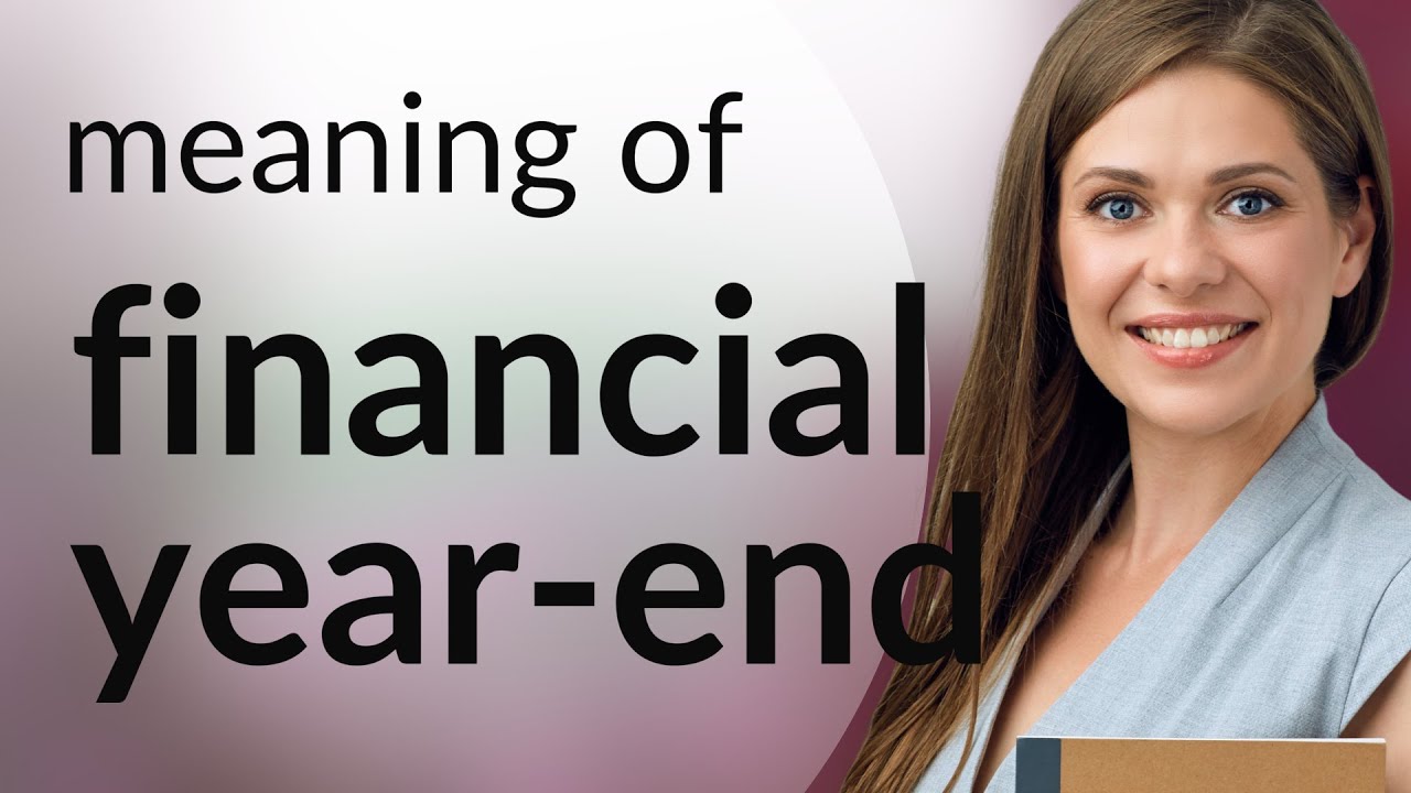 Understanding the Financial Year-End: A Key Concept in Finance