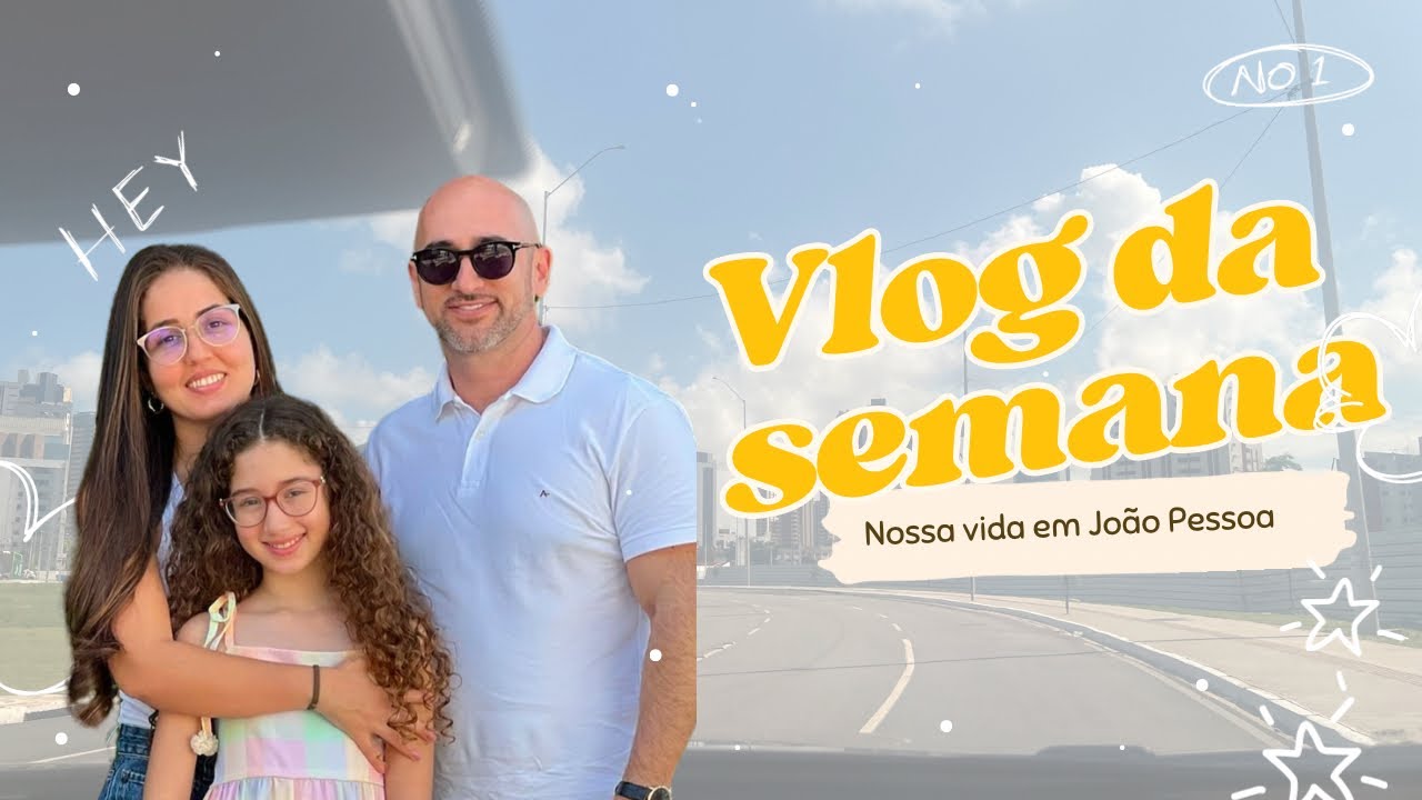 Nossa vida em João Pessoa - PB I Vlog da semana