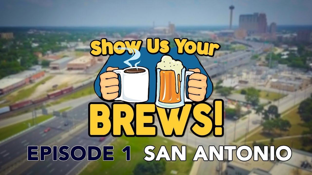 Show Us Your Brews! Episode 1: San Antonio (2019) CommonWealth Coffee, Roadmap, Alamo Beer Company