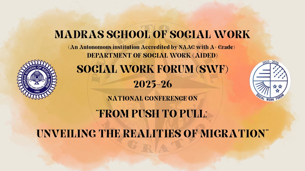 “FROM PUSH TO PULL: Unveiling the Realities of Migration” SOCIAL WORK FORUM (SWF) 2025-26