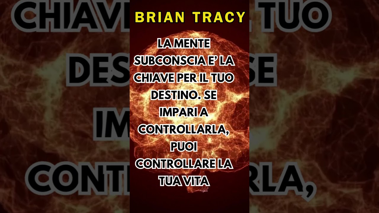 Brian Tracy: Sblocca il Potere della Tua Mente Inconscia!